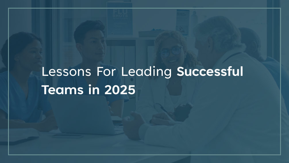 Lessons-For-Leading-Successful-Teams-in-2025